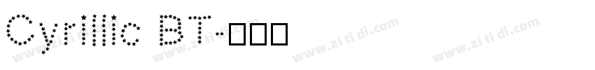Cyrillic BT字体转换